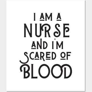 I Am A Nurse And I'm Scared Of Blood Posters and Art